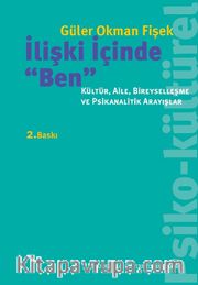 İlişki İçinde “Ben”: Kültür, Aile, Bireyselleşme ve Psikanalitik Arayışlar