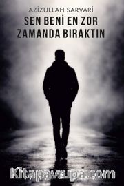Sen Beni En Zor Zamanda Bıraktın