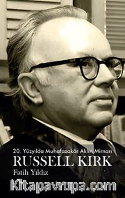 20. Yüzyılda Muhafazakar Aklın Mimarı Russel Kirk