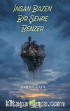 İnsan Bazen Bir Şehre Benzer