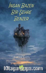 İnsan Bazen Bir Şehre Benzer