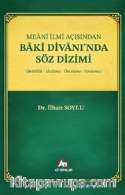Meanî İlmi Açısından Bakî Divanı'nda Söz Dizimi (Belirlilik, Eksiltme, Önceleme, Yineleme)