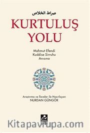 Kurtuluş Yolu <br /> Mahmut Efendi Kuddise Sirruhu Anısına