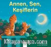 Annen,Sen,Keşiflerin