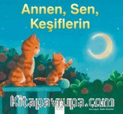 Annen,Sen,Keşiflerin
