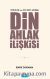 Teolojik ve Felsefi Açıdan Din Ahlak İlişkisi