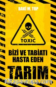 Bizi ve Tabiatı Hasta Eden Tarım