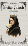Kraliçe Çıldırdı / Gülbeyaz