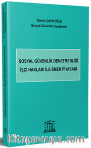 Sosyal Güvenlik Denetmenliği İşçi Hakları ile Emek Piyasası