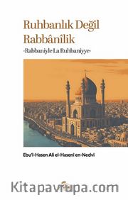 Ruhbanlık Değil Rabbanilik