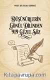 Düşünürlerin Gönül Dilinden 919 Güzel Söz