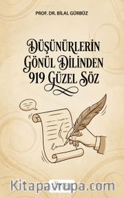 Düşünürlerin Gönül Dilinden 919 Güzel Söz