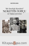 Bir Dostluk Hareketi & Nurettin Topçu ve Yakın Çevresi