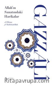 Allah'ın Sanatındaki Harikalar <br /> -el-Hikme fî Mahlûkatillah