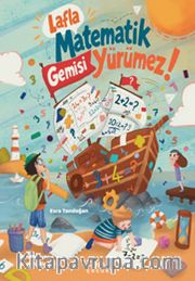 Lafla Matematik Gemisi Yürümez