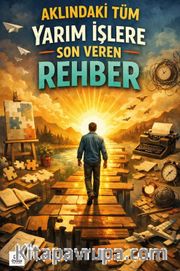 Aklındaki Tüm Yarım İşlere Son Veren Rehber