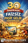30 Dakikada Faizsiz Pasif Gelir Yöntemleri