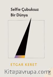 Selfie Çubuksuz Bir Dünya
