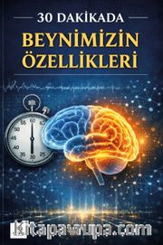 30 Dakikada Beynimizin Özellikleri