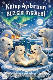 Kutup Ayılarının Buz Gibi Öyküleri
