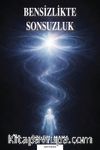 Bensizlikte Sonsuzluk