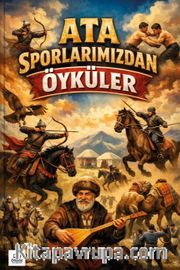 Ata Sporlarımızdan Öyküler