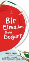 Bir Elmadan Neler Doğar?