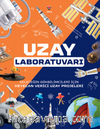 Uzay Laboratuvarı & Geleceğin Gökbilimcileri İçin Heyecan Verici Uzay Projeleri