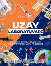 Uzay Laboratuvarı <br /> Geleceğin Gökbilimcileri İçin Heyecan Verici Uzay Projeleri