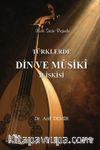 Türklerde Din Musiki İlişkisi & İlahi Sesin Peşinde