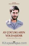 Ay Çocukların Yoldaşıdır