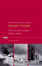 Bir Mimar ile Bir Yazar Tartışıyor Görmek ve Yazmak