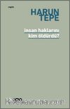 İnsan Haklarını Kim Öldürdü? & İnsan Hakları Eleştirileri Üzerine