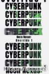 Cyberpunk & Neon Nexus: Override 1