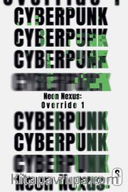 Cyberpunk <br /> Neon Nexus: Override 1