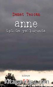 Anne Üşüyorum Yokluğunda
