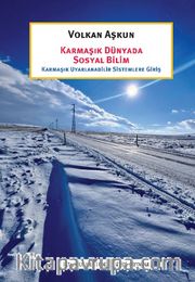 Karmaşık Dünyada Sosyal Bilim <br /> Karmaşık Uyarlanabilir Sistemlere Giriş