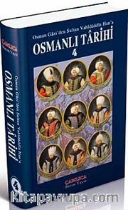 Osmanlı Tarihi 4 / Osman Gazi'den Sultan Vahidüddin Han'a