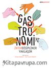 Gastronomiye İnterdisipliner Yaklaşım