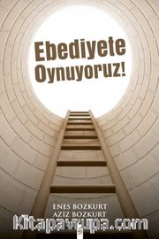 Ebediyete Oynuyoruz