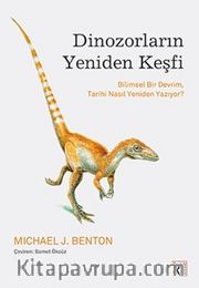 Dinozorların Yeniden Keşfi <br /> Bilimsel Bir Devrim, Tarihi Nasıl Yeniden Yazıyor?