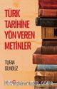 Türk Tarihine Yön Veren Metinler