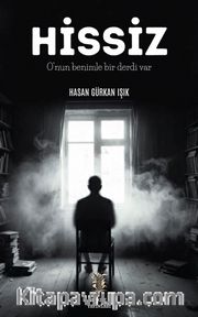 Hissiz <br /> O'nun Benimle Bir Derdi Var
