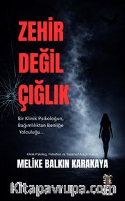 Zehir Değil Çığlık