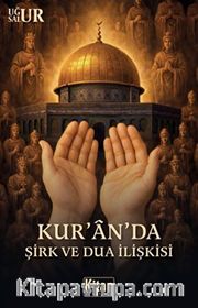 Kur'anda Şirk ve Dua İlişkisi
