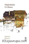 Düşlerimizin Evi Burası