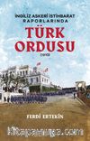 İngiliz İstihbarat Raporlarında Türk Ordusu