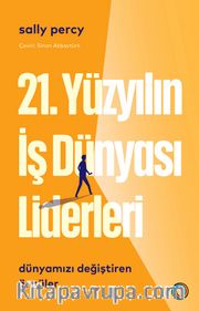 21. Yüzyıl İş Dünyası Liderleri