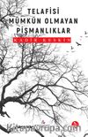 Telafisi Mümkün Olmayan Pişmanlıklar