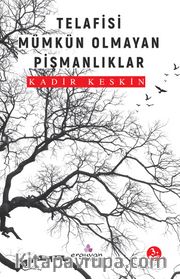 Telafisi Mümkün Olmayan Pişmanlıklar